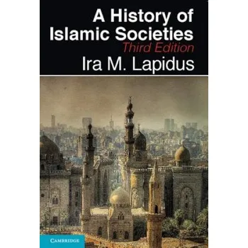 History of Islamic Societies (Ira M. Lapidus)(Brožovaná)