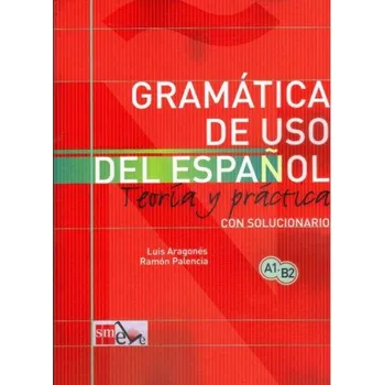Španělský jazyk Gramática de uso del español: Teoría y práctica A1-B2 (Luis Aragonés,Ramón Palencia)(Brožovaná)