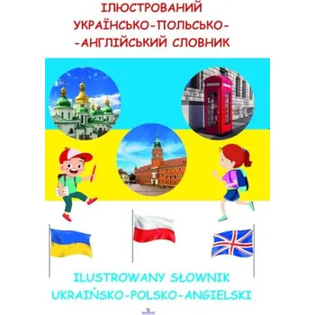 Ilustrowany słownik ukraińsko-polsko-angielski (Tarczyńska Małgorzata,Gogolewska Karolina,Strusińska Agnieszka)(Brožovaná)