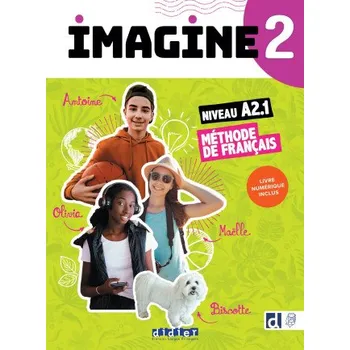 Francouzský jazyk Imagine 2 - livre + livre numérique + didierfle.app (Marie-Noëlle Cocton,Florence Guemas,Louise Rousselot,Albane Léonard)(Brožovaná)