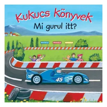 Kukucs Könyvek - Mi gurul itt? (Leporelo)