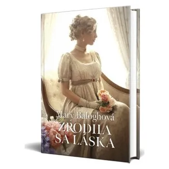 Zrodila sa láska (Mary Balogh)(Pevná)