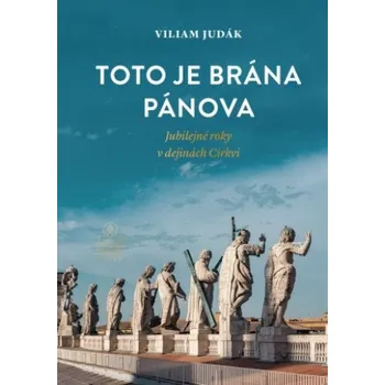 Toto je brána Pánova (Viliam Judák)(Pevná)