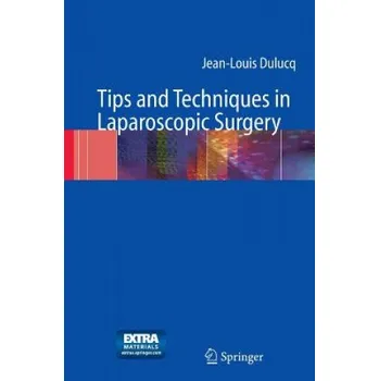 Cizojazyčná kniha Tips and Techniques in Laparoscopic Surgery (Jean-Louis Dulucq,J. Périssat)(Pevná)