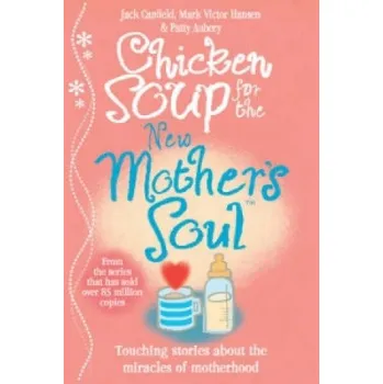 Cizojazyčná kniha Chicken Soup for the New Mother's Soul (Jack Canfield)(Brožovaná)