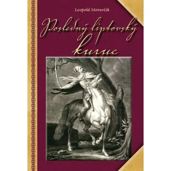 Posledný liptovský kuruc (Leopold Moravčík)(Pevná)