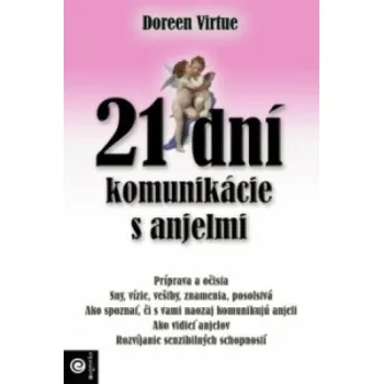 21 dní komunikácie s anjelmi (Doreen Virtue)(Brožovaná)
