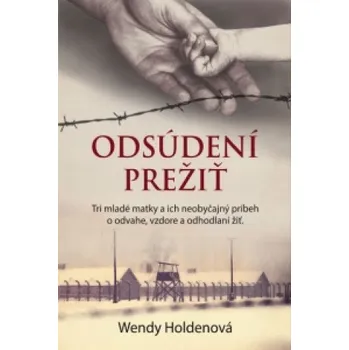 Odsúdení prežiť (Wendy Holdenová)(Pevná)