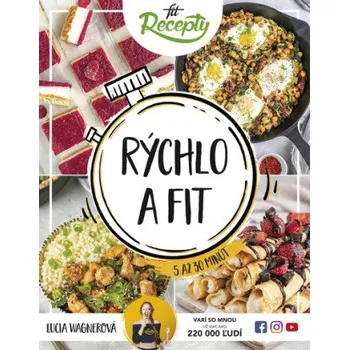 Fit recepty Rýchlo a fit (Lucia Wagnerová)(Brožovaná)