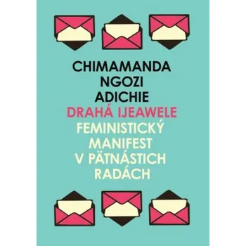 Učebnice Drahá Ijeawele (Chimanada Ngozi Adichie)(Brožovaná)