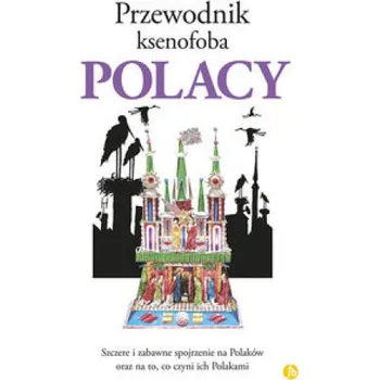 Cestování Przewodnik ksenofoba Polacy (Lipniacka Ewa)(Brožovaná)