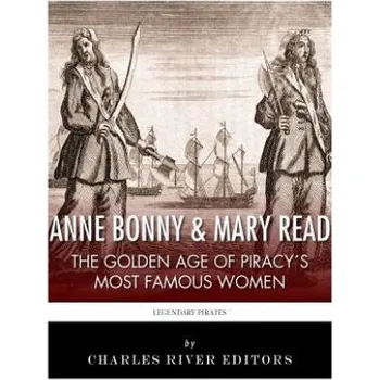 Cizojazyčná kniha Anne Bonny & Mary Read: The Golden Age of Piracy's Most Famous Women (Charles River Editors)(Brožovaná)