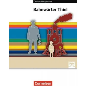 BAHNWARTER THIEL, GERHART HAUPTMANN (Gerhart Hauptmann,Alexander Joist,Florian Radvan,Anne Steiner)(Brožovaná)
