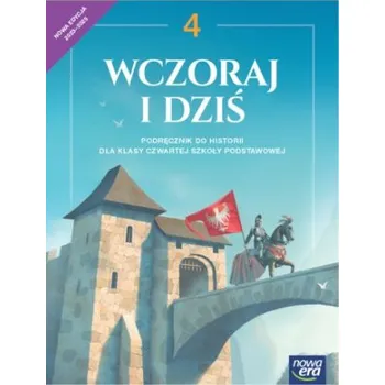Wczoraj i dziś. Historia NEON. Szkoła podstawowa. Klasa 4. Podręcznik. Nowa edycja 2023-2025 (Olszewska Bogumiła,Surdyk-Fertsch Wiesława,Wojciechowski Grzegorz)(Brožovaná)
