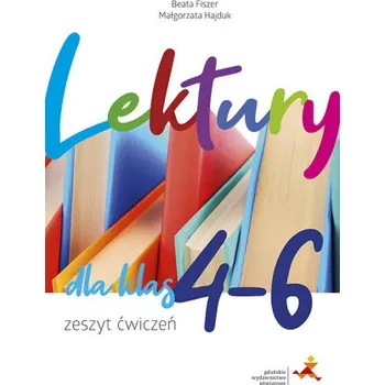 Zeszyt ćwiczeń Lektury dla klas 4–6 (Beata Fiszer,Małgorzata Hajduk)(Brožovaná)