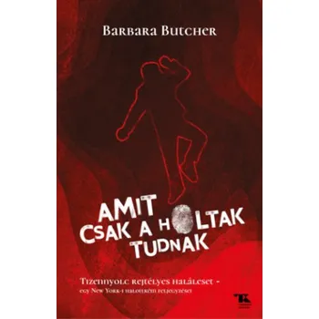 Beletrie pro dospělé Amit csak a holtak tudnak (Barbara Butcher)(Pevná)