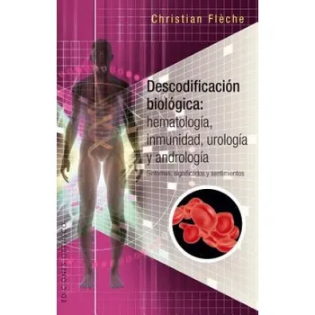 Španělský jazyk Descodificacion Biologica: Inmunologia, Hematologia... (Christian Fleche)(Pevná)