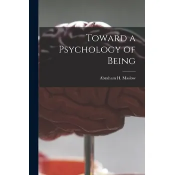 Toward a Psychology of Being (Abraham H. (Abraham Harold) Maslow)(Brožovaná)