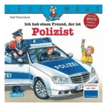 První čtění LESEMAUS 104: Ich hab einen Freund, der ist Polizist (Ralf Butschkow)(List)