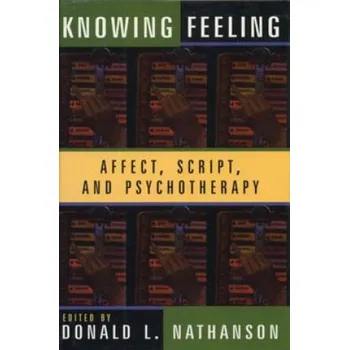Knowing Feeling (Donald L Nathanson)(Pevná)