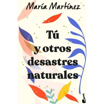 Beletrie pro dospělé TU Y OTROS DESASTRES NATURALES (MARTINEZ,MARIA)(Brožovaná)