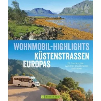 Cestování Wohnmobil-Highlights Küstenstraßen Europas (Torsten Berning,Thomas Cernak,Claus G. Keidel,Rainer D. Kröll,Petra Lupp,Michael Moll,Hans Zaglitsch,Charlotte von Schelling)(Pevná)