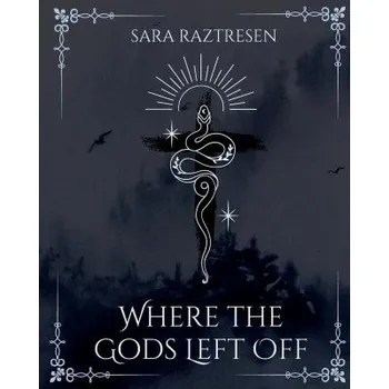 Where the Gods Left Off (Brožovaná)