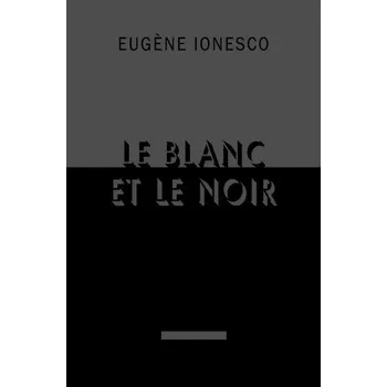 Francouzský jazyk Le blanc et le noir (Ionesco)(Brožovaná)