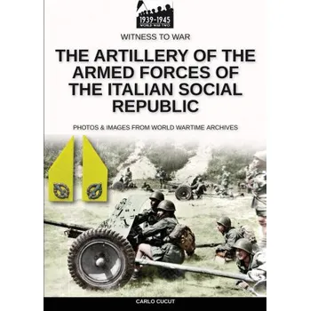 Cizojazyčná kniha artillery of the Armed Forces of the Italian Social Republic (Cucut Carlo Cucut)(Brožovaná)