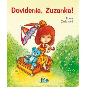 Pohádka Dovidenia, Zuzanka! (Hana Zelinová)(Pevná)