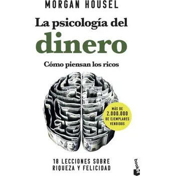 LA PSICOLOGIA DEL DINERO. COMO PIENSAN LOS RICOS (Morgan Housel)(Kniha)