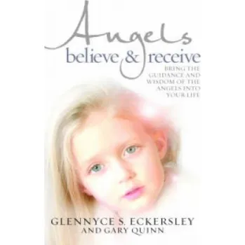 Cizojazyčná kniha Angels Believe and Receive (Glennyce Eckersley)(Brožovaná)