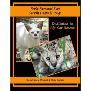 Cizojazyčná kniha Photo Memorial Book Servals Frosty & Tonga (Holly Kopacz,Lawanna Mitchell)(Brožovaná)