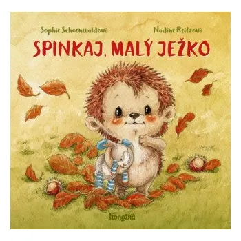 Spinkaj, malý ježko (Sophie Schoenwaldová)(Leporelo)