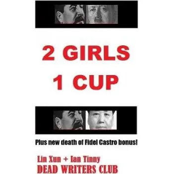Kniha 2 Girls 1 Cup (Lin Xun,Ian Tinny,Dead Writers)(Brožovaná)