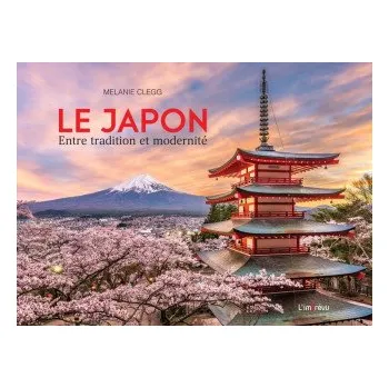 Francouzský jazyk Le Japon. Entre tradition et modernité (Melanie Clegg)(Pevná)