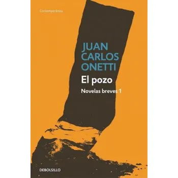 El pozo. Novelas breves #1 / The Well (Juan Carlos Onetti)(Brožovaná)