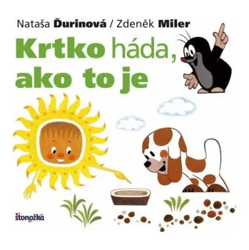 První čtění Krtko háda, ako to je (Nataša Ďurinová,Zdeněk Miler)(Leporelo)