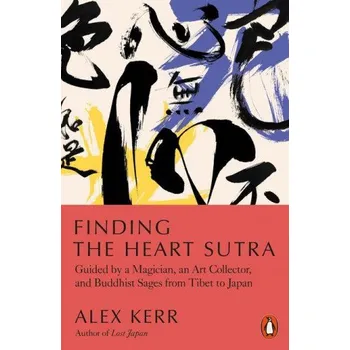 Cizojazyčná kniha Finding the Heart Sutra (Alex Kerr)(Brožovaná)
