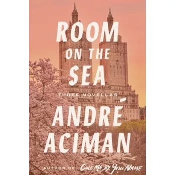 Cizojazyčná kniha ROOM ON THE SEA THREE NOVELLAS (ACIMAN ANDRÚ)(Pevná)