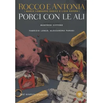 Kniha Rocco e Antonia. Porci con le ali. Diario sessuo-politico di due adolescenti (Manfredi Giffone,Fabrizio Longo,Alessandro Parodi)(Brožovaná)