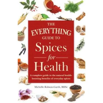 Cizojazyčná kniha Everything Guide to Spices for Health (Michelle Robson-Garth)(Brožovaná)