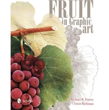 Umění Fruit in Graphic Art (Michael B Emery)(Brožovaná)