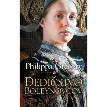 Dedičstvo Boleynovcov (Philippa Gregory)(Pevná)