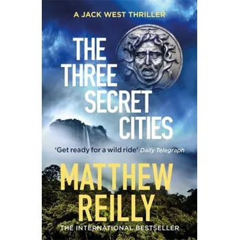 Three Secret Cities (Matthew Reilly)(Brožovaná)