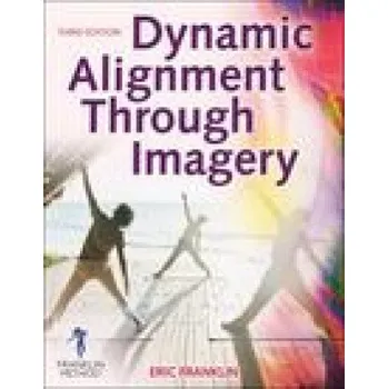Technika Dynamic Alignment Through Imagery (Eric Franklin)(Brožovaná)