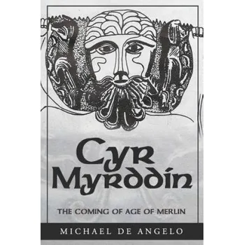 Cizojazyčná kniha Cyr Myrddin: The Coming of Age of Merlin (Michael De Angelo)(Brožovaná)