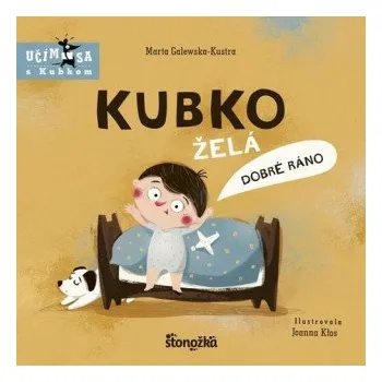 První čtění Kubko želá dobré ráno (Marta Galewska-Kustra)(Leporelo)