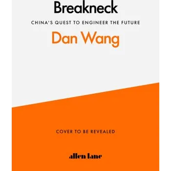 Populárně naučná literatura pro dospělé Breakneck (Dan Wang)(Pevná)