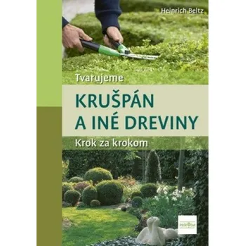 Kniha Tvarujeme krušpán a iné dreviny (Heinrich Beltz)(Brožovaná)